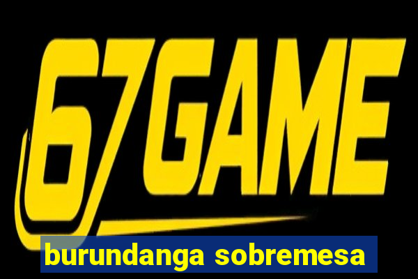 burundanga sobremesa